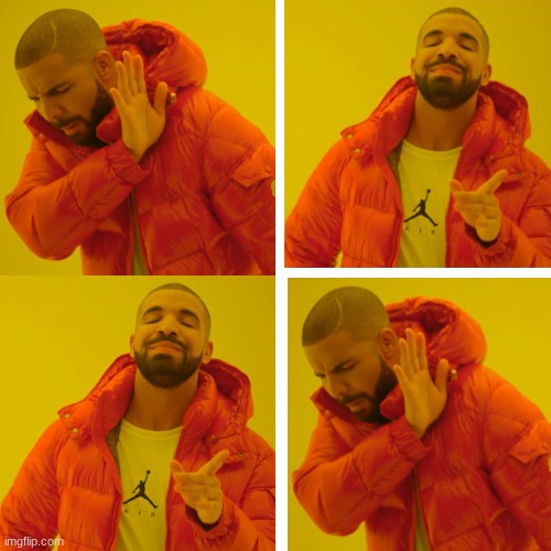 I was bored | image tagged in memes,drake hotline bling | made w/ Imgflip meme maker