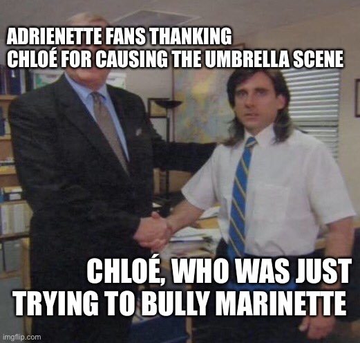 the office congratulations | ADRIENETTE FANS THANKING CHLOÉ FOR CAUSING THE UMBRELLA SCENE; CHLOÉ, WHO WAS JUST TRYING TO BULLY MARINETTE | image tagged in the office congratulations | made w/ Imgflip meme maker