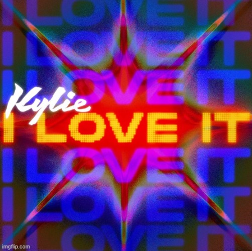 Kylie I Love It retro | image tagged in kylie i love it | made w/ Imgflip meme maker