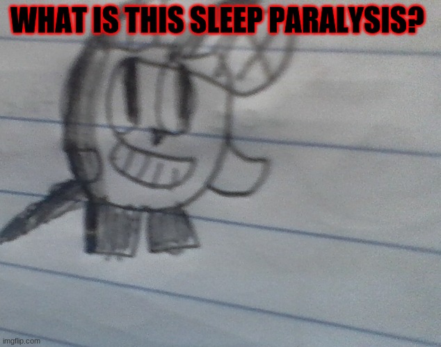 Sleep paralysis fox demon sphere thing | WHAT IS THIS SLEEP PARALYSIS? | image tagged in ahhhhh,why,fox | made w/ Imgflip meme maker