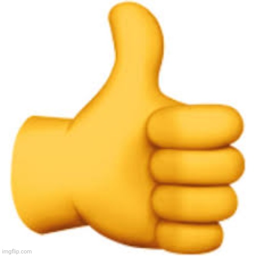 Thumbs up NOW - Imgflip