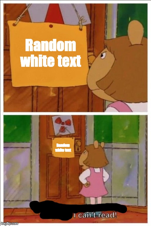 That sign won't stop me! | Random white text Random white text | image tagged in that sign won't stop me | made w/ Imgflip meme maker