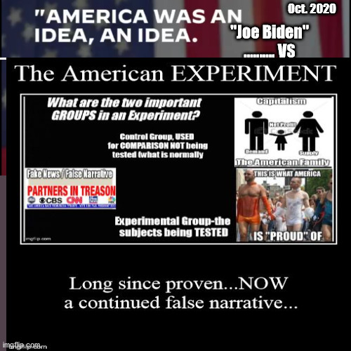 America "was" an "idea"  WRONG on TWO counts.... | Oct. 2020; "Joe Biden" .......... VS | image tagged in america exceptionalism,american experiment,biden,election,lying rat | made w/ Imgflip meme maker