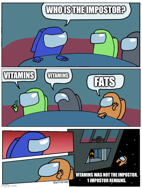 Among Us Meeting | WHO IS THE IMPOSTOR? VITAMINS; VITAMINS; FATS; VITAMINS WAS NOT THE IMPOSTOR.
1 IMPOSTOR REMAINS. | image tagged in among us meeting,vitamins,health,memes,fats | made w/ Imgflip meme maker