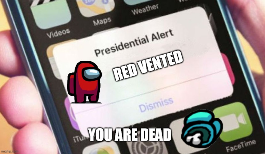 Presidential Alert | RED VENTED; YOU ARE DEAD | image tagged in memes,presidential alert | made w/ Imgflip meme maker