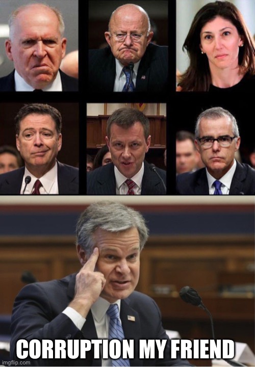 CORRUPTION MY FRIEND | image tagged in comey brennan clapper strozk paige,wray if | made w/ Imgflip meme maker