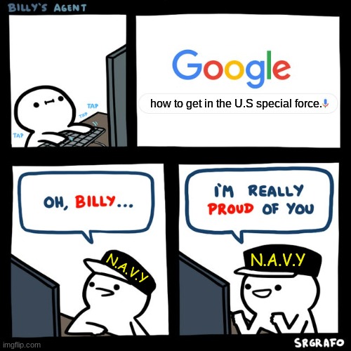 Billy's FBI Agent | how to get in the U.S special force. N.A.V.Y; N.A.V.Y | image tagged in billy's fbi agent,special forces | made w/ Imgflip meme maker