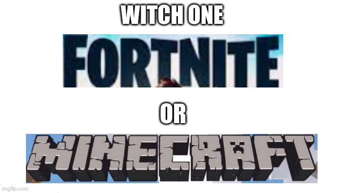 Witch one | WITCH ONE; OR | image tagged in memes,roll safe think about it | made w/ Imgflip meme maker