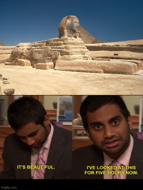 Amazing | image tagged in the great sphinx | made w/ Imgflip meme maker