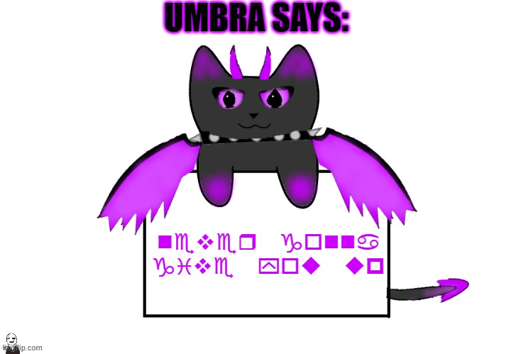 UMBRA SAYS:; never gonna give you up | image tagged in umbra holding sign,hidden message | made w/ Imgflip meme maker