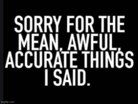 Not Sorry | image tagged in memes,not sorry meme | made w/ Imgflip meme maker