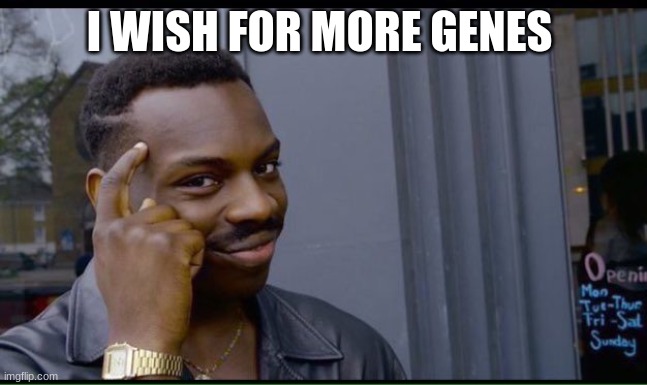 common sense | I WISH FOR MORE GENES | image tagged in common sense | made w/ Imgflip meme maker
