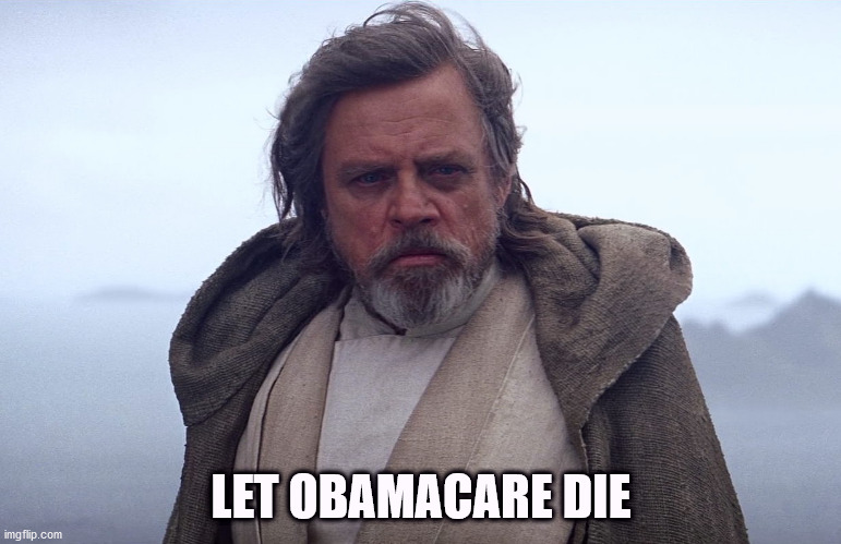 Let It Die | LET OBAMACARE DIE | image tagged in episode 7 luke skywalker,trump,biden,election 2020 | made w/ Imgflip meme maker