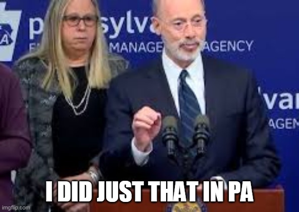 Tom Wolf | I DID JUST THAT IN PA | image tagged in tom wolf | made w/ Imgflip meme maker