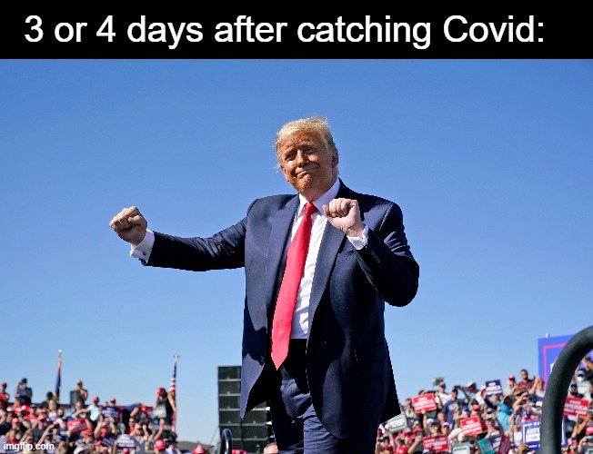 3 or 4 days after catching Covid: | made w/ Imgflip meme maker