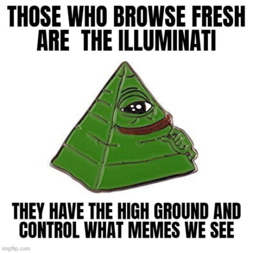 I CONTROL THE MEMES YOU SEE ON MY ACCOUNT. | image tagged in memes,illuminati memes,i control the memes you see on my account | made w/ Imgflip meme maker