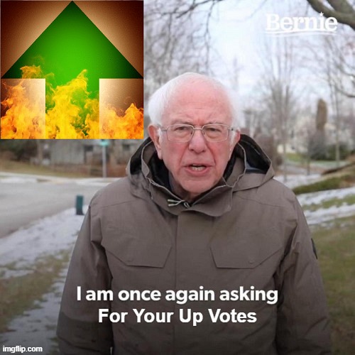 Upvote Memes Matter. | image tagged in bernie,all memes matter,upvote memes matter | made w/ Imgflip meme maker