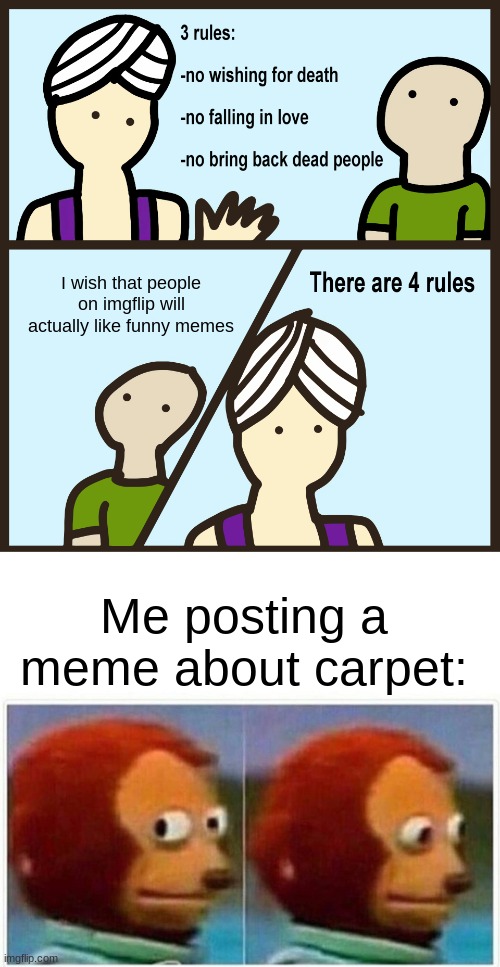 The meme about carpet was to show how funny memes are not as popular -  Imgflip