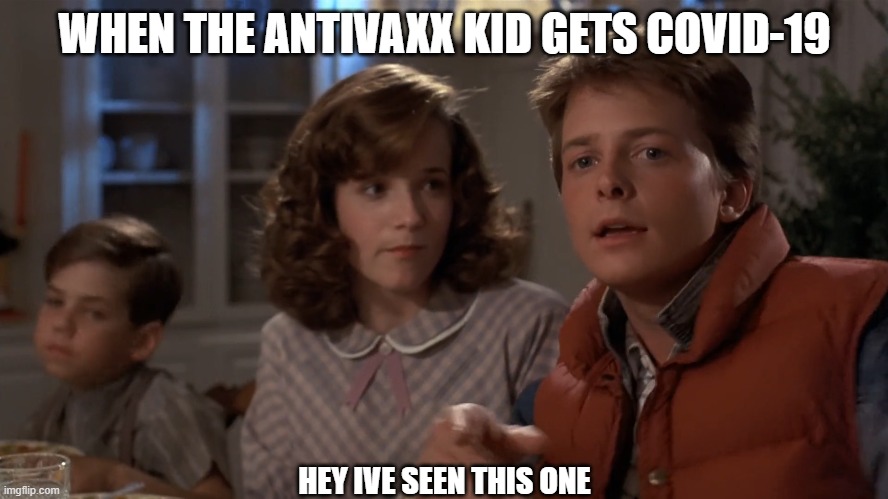 memes i wacth when im the imposter | WHEN THE ANTIVAXX KID GETS COVID-19; HEY IVE SEEN THIS ONE | image tagged in hey i've seen this one | made w/ Imgflip meme maker