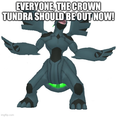 this doesn’t mean it is | EVERYONE, THE CROWN TUNDRA SHOULD BE OUT NOW! | made w/ Imgflip meme maker