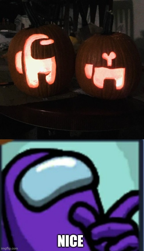 PUMPKIN SUS | NICE | image tagged in pumpkin,jack-o-lanterns,among us,halloween,spooktober | made w/ Imgflip meme maker