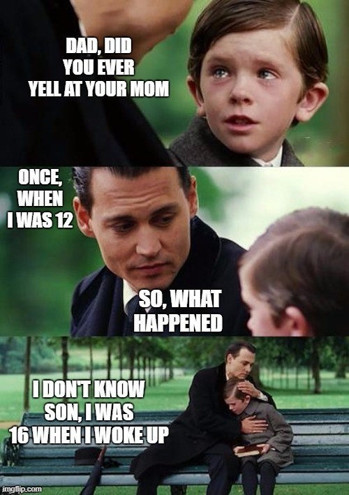 finding neverland | image tagged in finding neverland,memes,funny,moms,childhood,kids these days | made w/ Imgflip meme maker