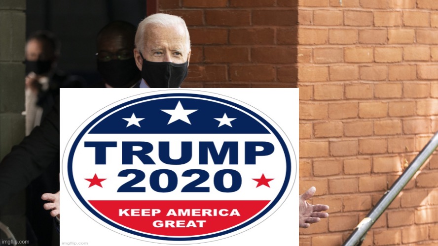 Biden Endorses Trump | image tagged in trump 2020 | made w/ Imgflip meme maker