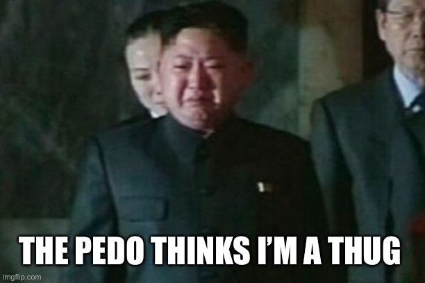 Kim is having ice cream in bed tonight | THE PEDO THINKS I’M A THUG | image tagged in memes,kim jong un sad,pedophile,joe biden | made w/ Imgflip meme maker