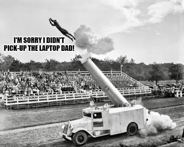 Sorry Dad! | I'M SORRY I DIDN'T PICK-UP THE LAPTOP DAD! | image tagged in politics,political meme,joe biden,biden,election 2020 | made w/ Imgflip meme maker