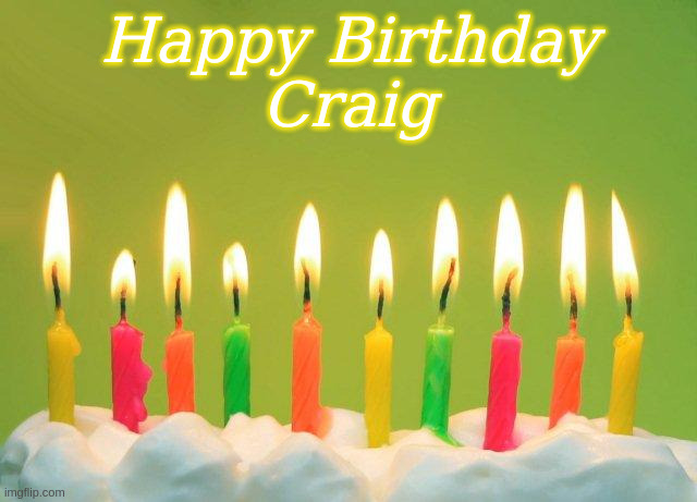 Happy Birthday Craig | Happy Birthday
Craig | image tagged in happy birthday berto,happy birthday,memes | made w/ Imgflip meme maker