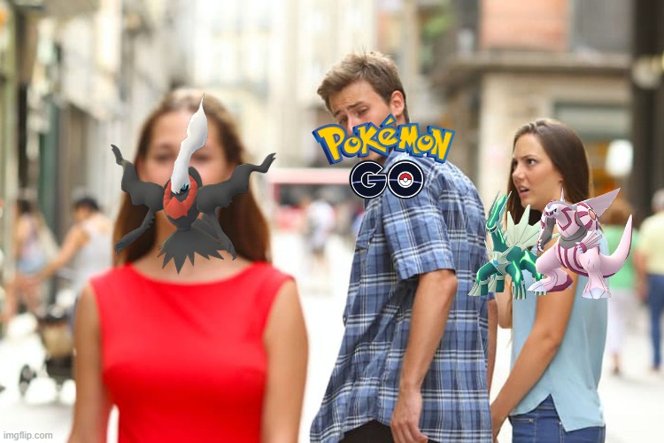 Why is Darkrai coming back in Pokemon Go instead of Dialga And Palkia | image tagged in memes,distracted boyfriend | made w/ Imgflip meme maker