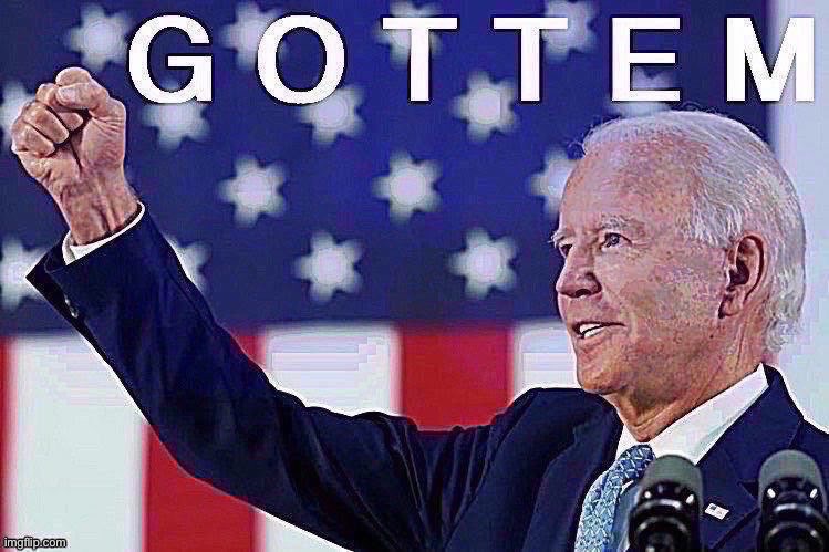 Joe Biden Gottem (sharpened + jpeg degrade) | image tagged in joe biden gottem sharpened,joe biden,biden,custom template,election 2020,2020 elections | made w/ Imgflip meme maker