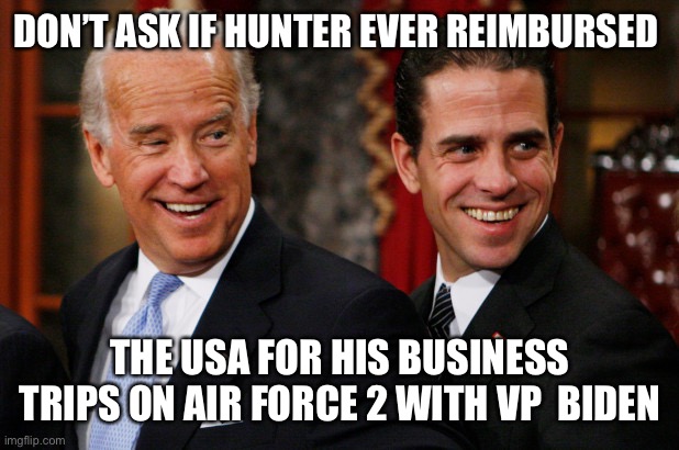The real Catch-22 Air Force flights: Were they “business” trips? | DON’T ASK IF HUNTER EVER REIMBURSED; THE USA FOR HIS BUSINESS TRIPS ON AIR FORCE 2 WITH VP  BIDEN | image tagged in hunter biden crack head,air force two,reimbursed or not,business trips | made w/ Imgflip meme maker