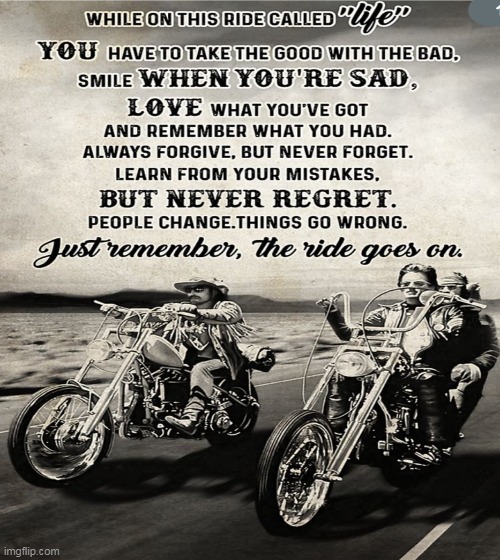 Love The Ride | image tagged in bikers poster,ride goes on | made w/ Imgflip meme maker