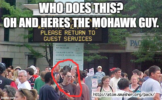 if you wanna make this go to link in the corner. | WHO DOES THIS? OH AND HERES THE MOHAWK GUY. | image tagged in mohawk,funny signs | made w/ Imgflip meme maker