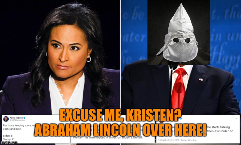 Trump compares himself to Abraham Lincoln? | EXCUSE ME, KRISTEN? ABRAHAM LINCOLN OVER HERE! | image tagged in donald trump,abraham lincoln,nope,orange,kool aid,phony | made w/ Imgflip meme maker