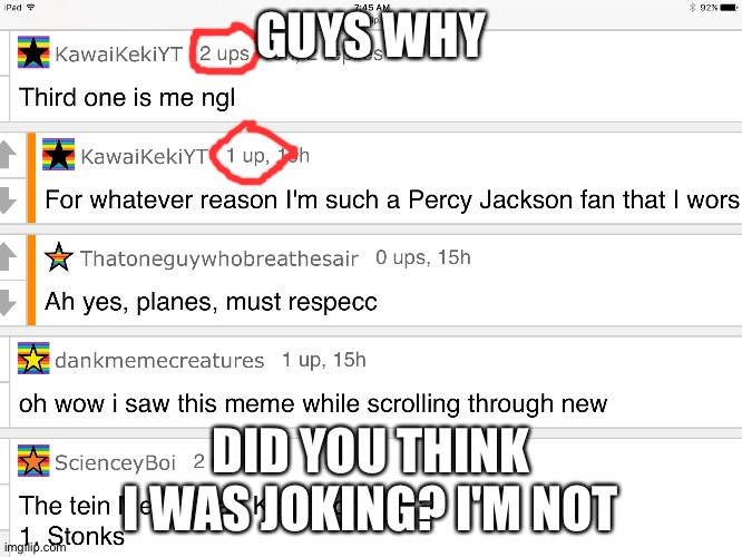 Can someone just tell me why | GUYS WHY; DID YOU THINK I WAS JOKING? I'M NOT | image tagged in percy jackson | made w/ Imgflip meme maker