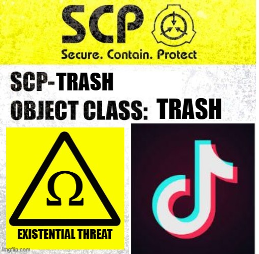 If it weren't for the community Maybe it would have been better. It's existence is threating itself. | TRASH; TRASH | image tagged in scp sign generator | made w/ Imgflip meme maker