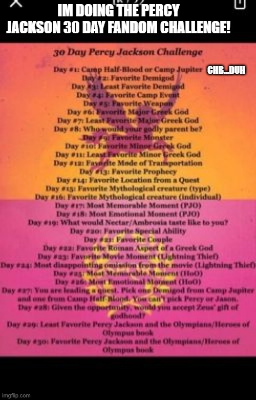 30 day challenge! | IM DOING THE PERCY JACKSON 30 DAY FANDOM CHALLENGE! CHB...DUH | image tagged in percy jackson,challenge accepted | made w/ Imgflip meme maker