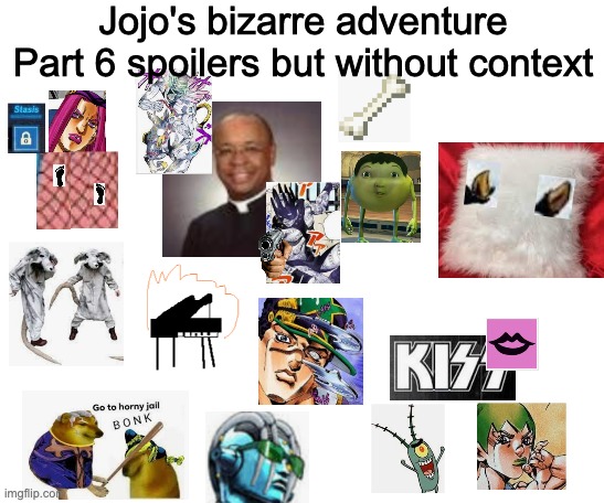 It will all make sense soon enough | Jojo's bizarre adventure Part 6 spoilers but without context | made w/ Imgflip meme maker