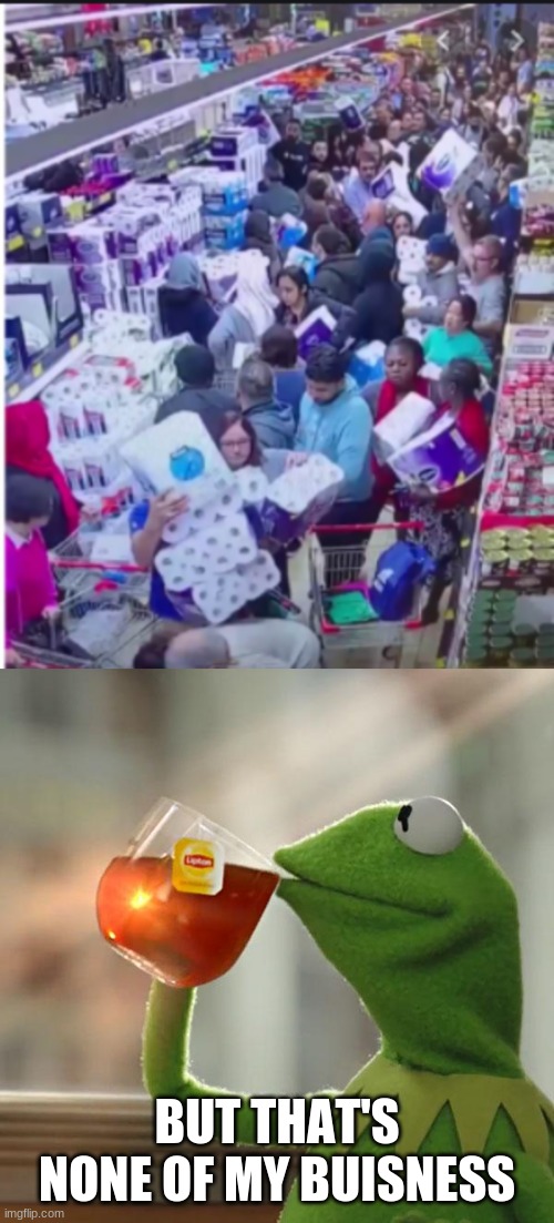 BUT THAT'S NONE OF MY BUISNESS | image tagged in memes,but that's none of my business | made w/ Imgflip meme maker