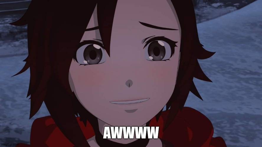 Rwby Ruby Rose | AWWWW | image tagged in rwby ruby rose | made w/ Imgflip meme maker