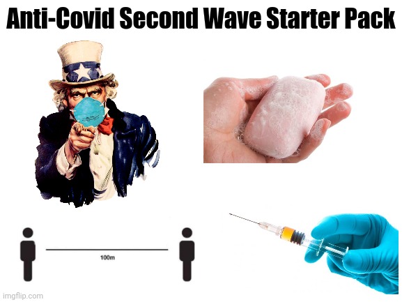 lelz | Anti-Covid Second Wave Starter Pack | image tagged in memes,2020,2020 sucks,coronavirus,covid-19,quarantine | made w/ Imgflip meme maker