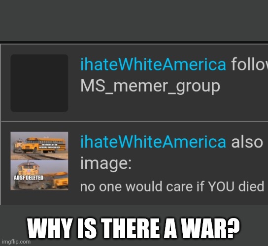 Ummmm.... | WHY IS THERE A WAR? | image tagged in well then | made w/ Imgflip meme maker