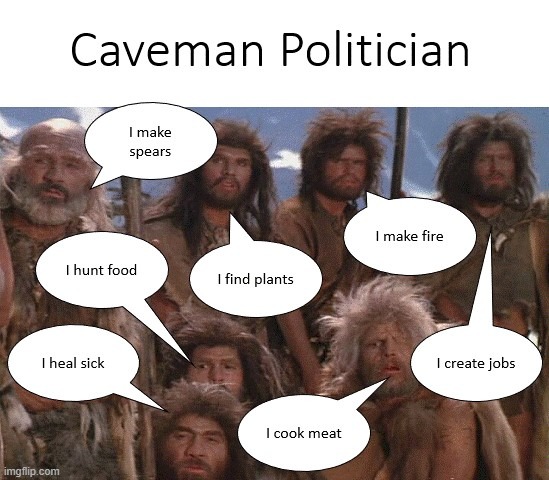 Cave man politician | image tagged in memes | made w/ Imgflip meme maker