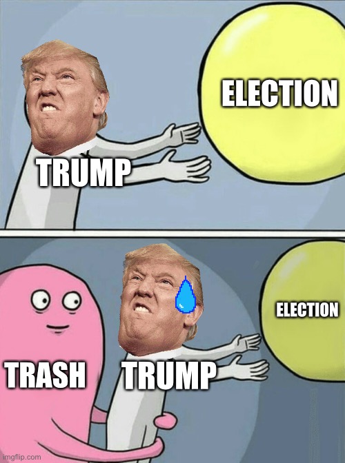 Trump Elect? Part 3 | ELECTION; TRUMP; ELECTION; TRASH; TRUMP | image tagged in memes,running away balloon | made w/ Imgflip meme maker