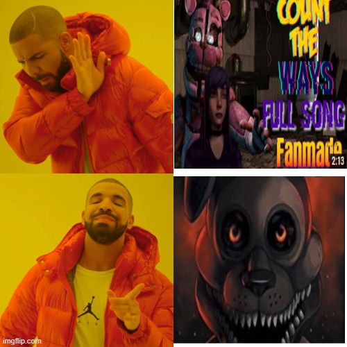 count the ways? no fetch song? yes | image tagged in memes,drake hotline bling,fnaf | made w/ Imgflip meme maker