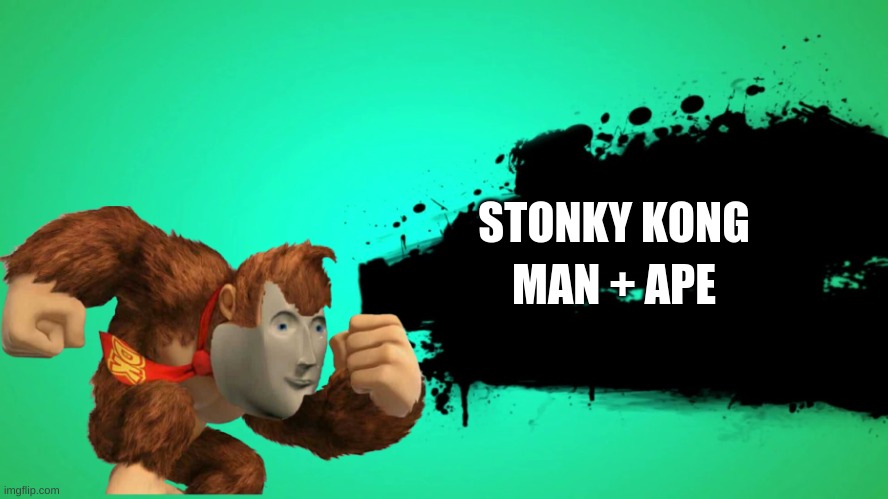 STONKY KONG!!! | STONKY KONG; MAN + APE | image tagged in everyone joins the battle | made w/ Imgflip meme maker