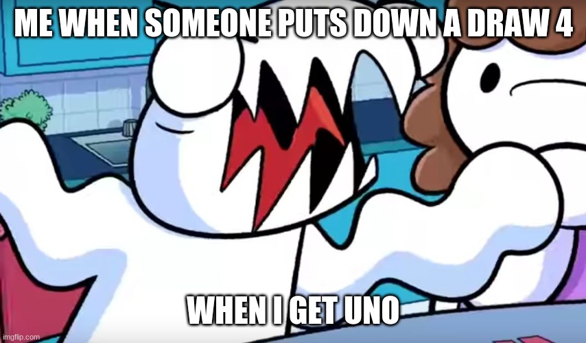 odd1sout tabletop games | ME WHEN SOMEONE PUTS DOWN A DRAW 4; WHEN I GET UNO | image tagged in odd1sout tabletop games | made w/ Imgflip meme maker
