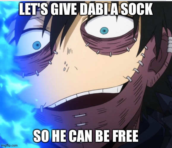 My hero academia X harry potter puns because why not | LET'S GIVE DABI A SOCK; SO HE CAN BE FREE | image tagged in harry potter,mha,dobby | made w/ Imgflip meme maker